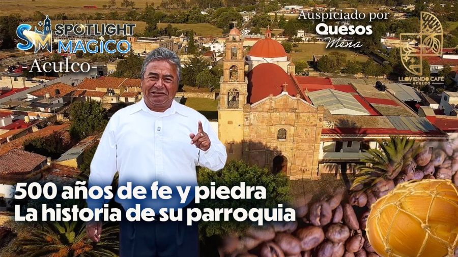 500 Años de la Parroquia de San Jeronimo, en Aculco, pueblo mágico