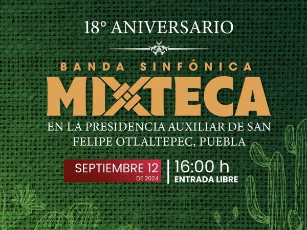 Celebrará Banda Sinfónica Mixteca 18 años de trayectoria: Puebla. La Banda Sinfónica Mixteca, impulsada por el gobierno presente de Sergio