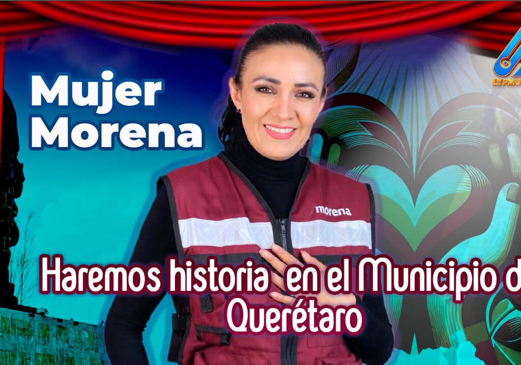 Mujer morena: haremos historia en el municipio de Querétaro