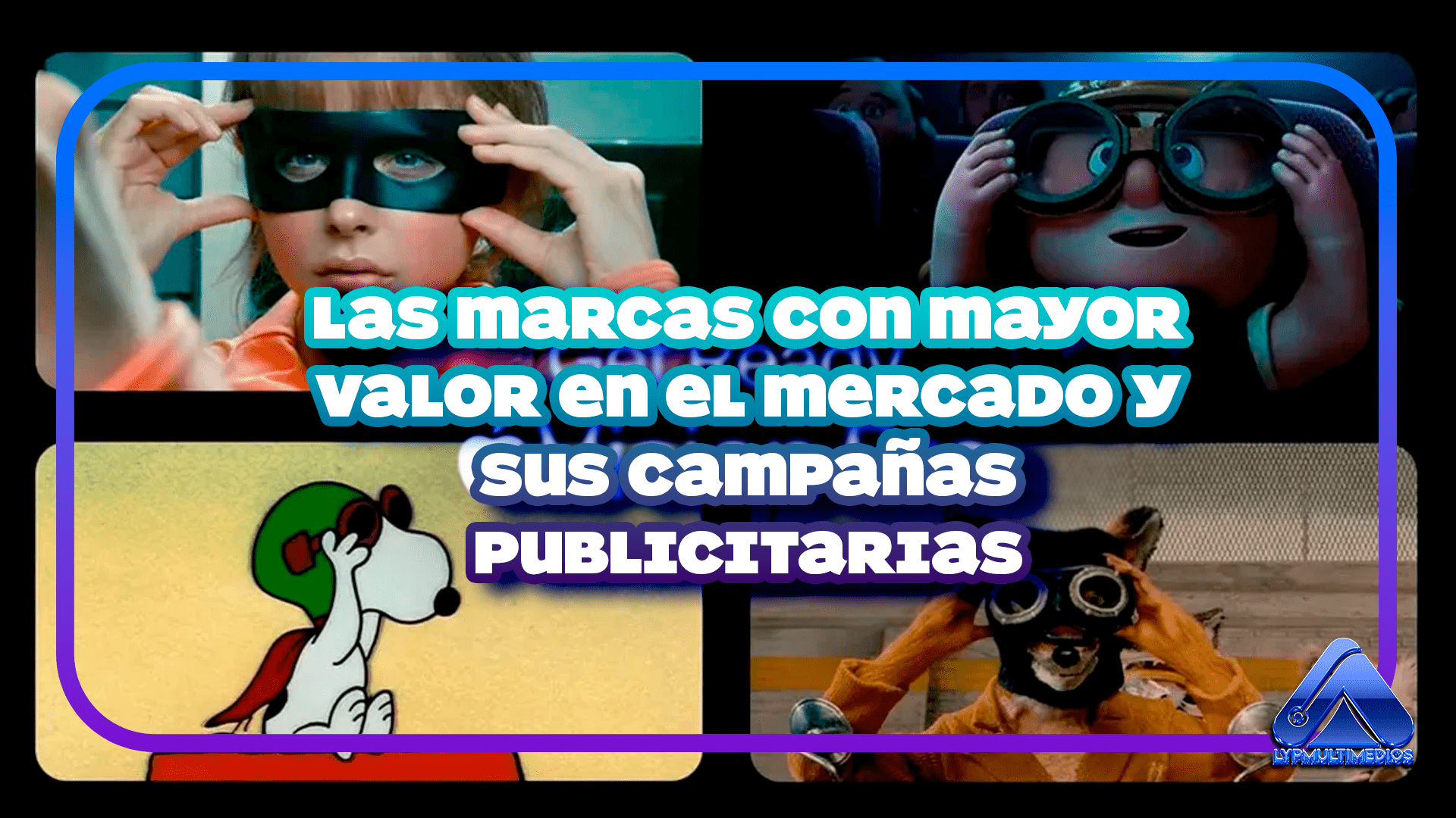 Las Marcas con Mayor Valor en el Mercado y sus Campañas Publicitarias